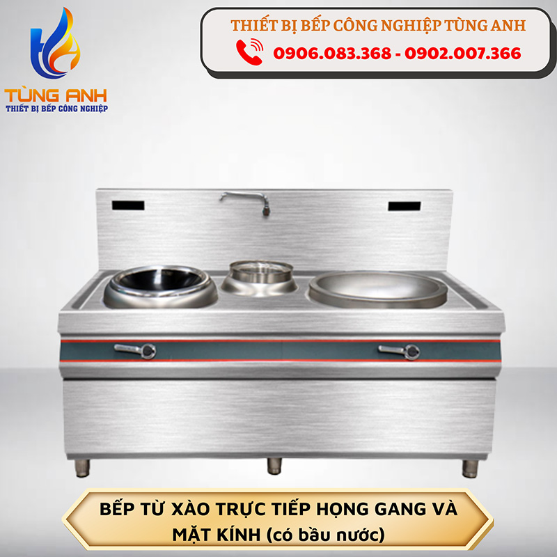 Bếp từ xào trực tiếp họng gang và mặt kính (có bầu nước)