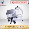Máy thái thịt đông lạnh ES-300