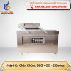 Máy hút chân không DZQ 400 - 2 buồng