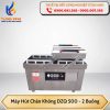 Máy hút chân không DZQ 500 - 2 buồng