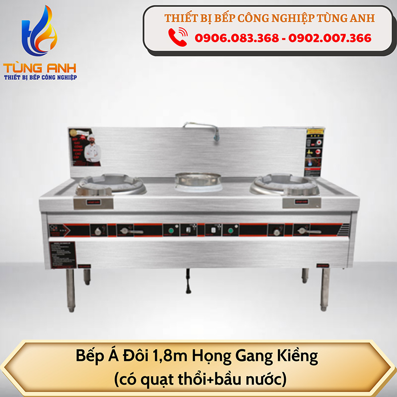 Bếp Á đôi 1,8m họng gang (có quạt thổi+bầu nước)