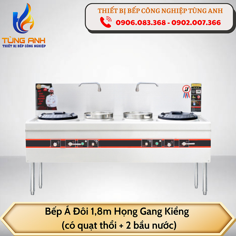 Bếp Á đôi 1,8m họng gang (có quạt thổi + 2 bầu nước)