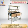 Chậu rửa 2 hố có giá nan trên 2 tầng