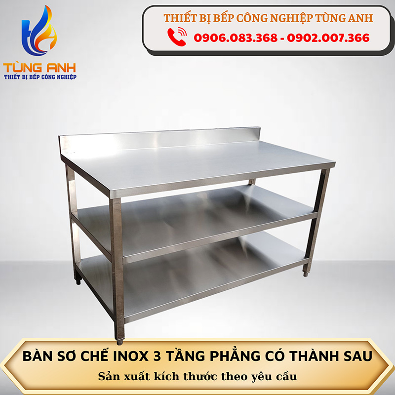 Bàn sơ chế inox 3 tầng phẳng có thành sau